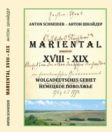 MARIENTAL. XVIII. – XIX. Jahrhundert (Wolgadeutsches Gebiet) - Schneider, Anton; Schneider-Stremjakowa, Antonina