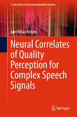 Neural Correlates of Quality Perception for Complex Speech Signals - Jan-Niklas Antons