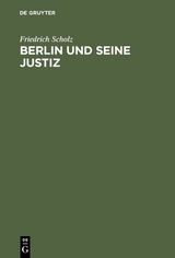 Berlin und seine Justiz - Friedrich Scholz