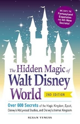 The Hidden Magic of Walt Disney World - Veness, Susan
