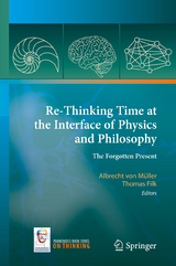 Re-Thinking Time at the Interface of Physics and Philosophy - 