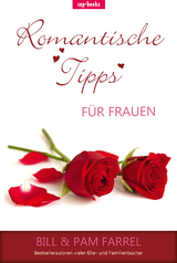 Romantische Tipps - Bill und Pam Farrel