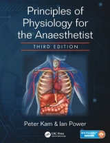 Principles of Physiology for the Anaesthetist - Kam, Peter; Power, Ian