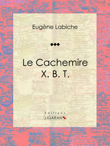 Le Cachemire X. B. T. -  Ligaran, Eugène Labiche