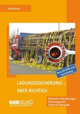 Ladungssicherung - aber richtig! - Schlobohm, Wolfgang