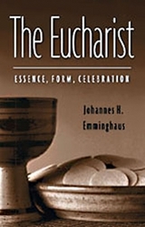 The Eucharist: Essence, Form, Celebration - Jurgens, William A.; Maas-Ewerd, Theodor