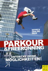 Parkour & Freerunning - Jan Witfeld, Ilona E. Gerling, Alexander Pach