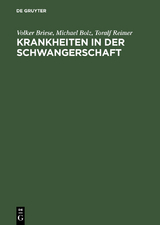 Krankheiten in der Schwangerschaft - Volker Briese, Michael Bolz, Toralf Reimer