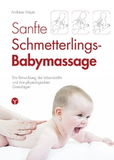 Sanfte Schmetterlings-Babymassage - Andreas Meyer