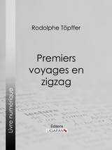 Premiers voyages en zigzag -  Ligaran,  Rodolphe Topffer
