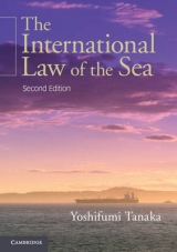 The International Law of the Sea - Tanaka, Yoshifumi