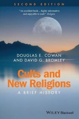 Cults and New Religions - Cowan, Douglas E.; Bromley, David G.