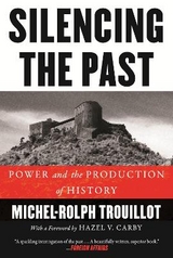 Silencing the Past - Trouillot, Michel-Rolph