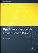 Der Ehevertrag in der anwaltlichen Praxis - Maurer, Christian