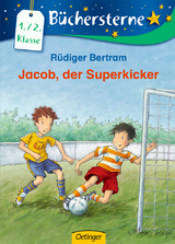 Jacob, der Superkicker - Bertram, Rüdiger