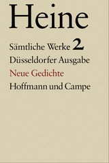 Sämtliche Werke. Historisch-kritische Gesamtausgabe der Werke. Düsseldorfer Ausgabe / Neue Gedichte - Heinrich Heine