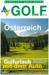 Albrecht Golf Guide, Golfurlaub mit dem Auto - Österreich 2015 - 