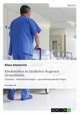 Kliniksterben in ländlichen Regionen Deutschlands - Klaus Emmerich