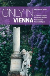 Only in Vienna - Smith, Duncan J. D.