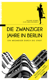 Die Zwanziger Jahre in Berlin - Bienert, Michael; Buchholz, Elke L