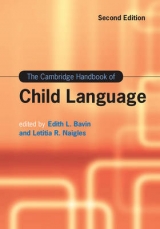 The Cambridge Handbook of Child Language - Bavin, Edith L.; Naigles, Letitia R.