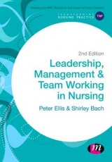 Leadership, Management and Team Working in Nursing - Ellis, Peter; Bach, Shirley