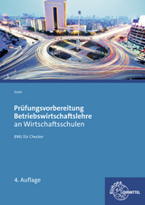 Prüfungsvorbereitung Betriebswirtschaftslehre an Wirtschaftsschulen - Manuela Stahl