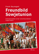 Freundbild Sowjetunion - Frank Baumgart