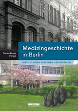 Medizingeschichte in Berlin - Florian Bruns