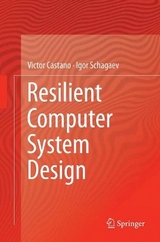 Resilient Computer System Design - Victor Castano, Igor Schagaev