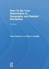 How To Do Your Dissertation in Geography and Related Disciplines - Parsons, Tony; Knight, Peter G