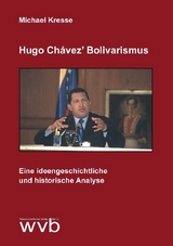 Hugo Chávez' Bolivarismus - Michael Kresse