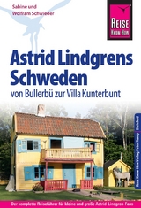 Reise Know-How Astrid Lindgrens Schweden von Bullerbü zur Villa Kunterbunt - Wolfram Schwieder, Sabine Schwieder