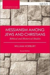 Messianism Among Jews and Christians - Horbury, Dr. William