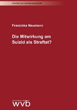 Die Mitwirkung am Suizid als Straftat? - Franziska Neumann