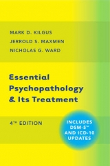 Essential Psychopathology & Its Treatment - Kilgus, Mark D.; Maxmen, Jerrold S.; Ward, Nicholas G.