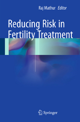 Reducing Risk in Fertility Treatment - 