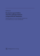 Das Spannungsverhältnis zwischen außergerichtlicher und gerichtlicher Mediation - Ute Wunsch