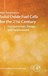 High-Temperature Solid Oxide Fuel Cells for the 21st Century - Kendall, Kevin; Kendall, Michaela