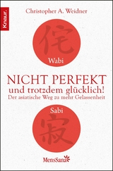 Wabi Sabi - Nicht perfekt und trotzdem glücklich! -  Christopher A. Weidner