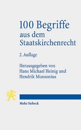 100 Begriffe aus dem Staatskirchenrecht - Munsonius, Hendrik; Heinig, Hans Michael