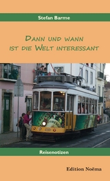 Dann und wann ist die Welt interessant - Stefan Barme