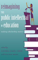 Reimagining the Public Intellectual in Education - 