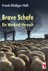 Brave Schafe – Ein Weckruf-Versuch - Frank-Rüdiger Halt