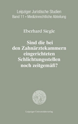 Sind die bei den Zahnärztekammern eingerichteten Schlichtungsstellen noch zeitgemäß? - Eberhard Siegle