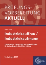 Prüfungsvorbereitung aktuell - Industriekauffrau/-mann - Gerhard Colbus, Bernhard Kudlich