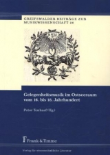 Gelegenheitsmusik im Ostseeraum vom 16. bis 18. Jahrhundert - 