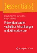 Prävention kardiovaskulärer Erkrankungen und Atherosklerose - Inga Kuhlmann, Dawn Chin, Gerald Rimbach