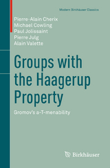 Groups with the Haagerup Property - Cherix, Pierre-Alain; Cowling, Michael; Jolissaint, Paul; Julg, Pierre; Valette, Alain