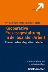 Kooperative Prozessgestaltung in der Sozialen Arbeit - Hochuli Freund, Ursula; Stotz, Walter
